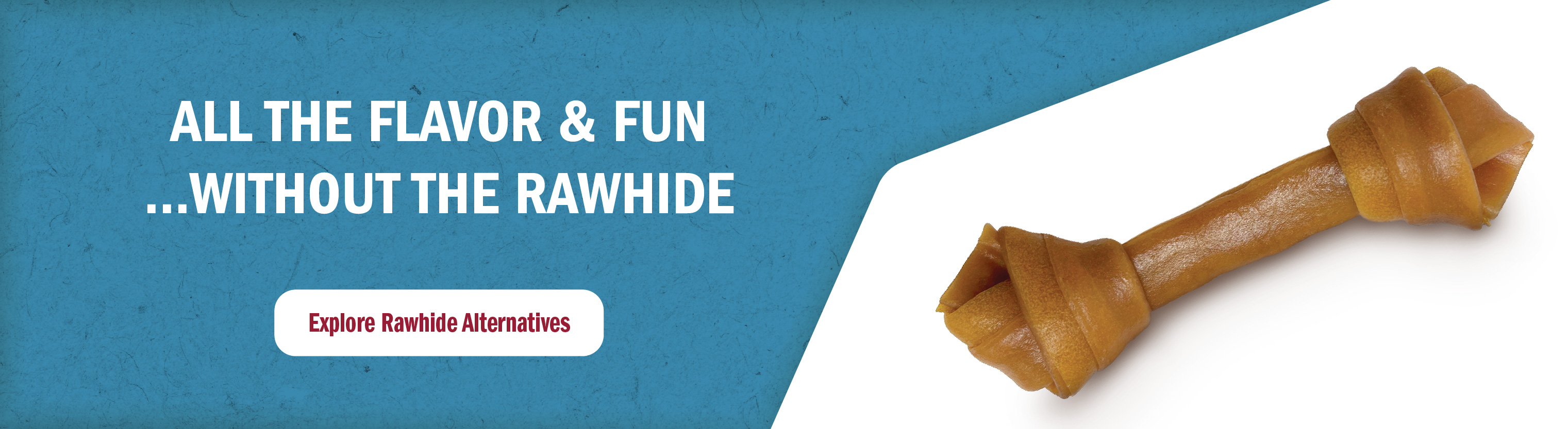 Rawhide Alternatives